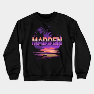 Quotes Madden Name Retro Styles Birthday 70s 80s 90s Crewneck Sweatshirt